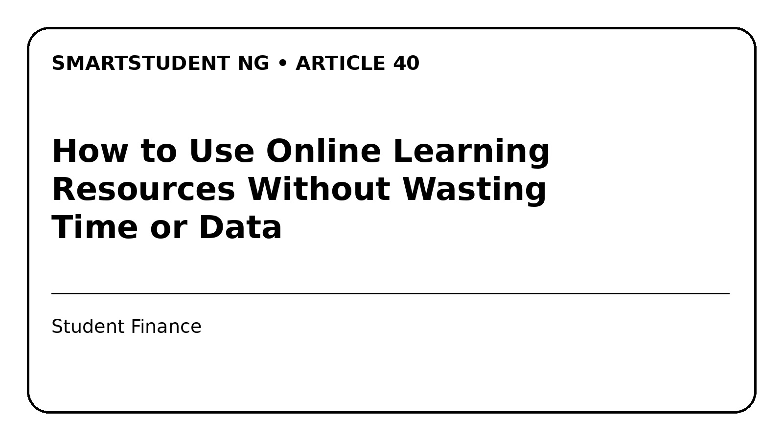 How to Use Online Learning Resources Without Wasting Time or Data
